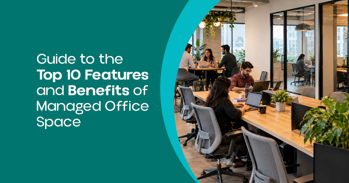 Top 10 Features and Benefits of Managed Office Space