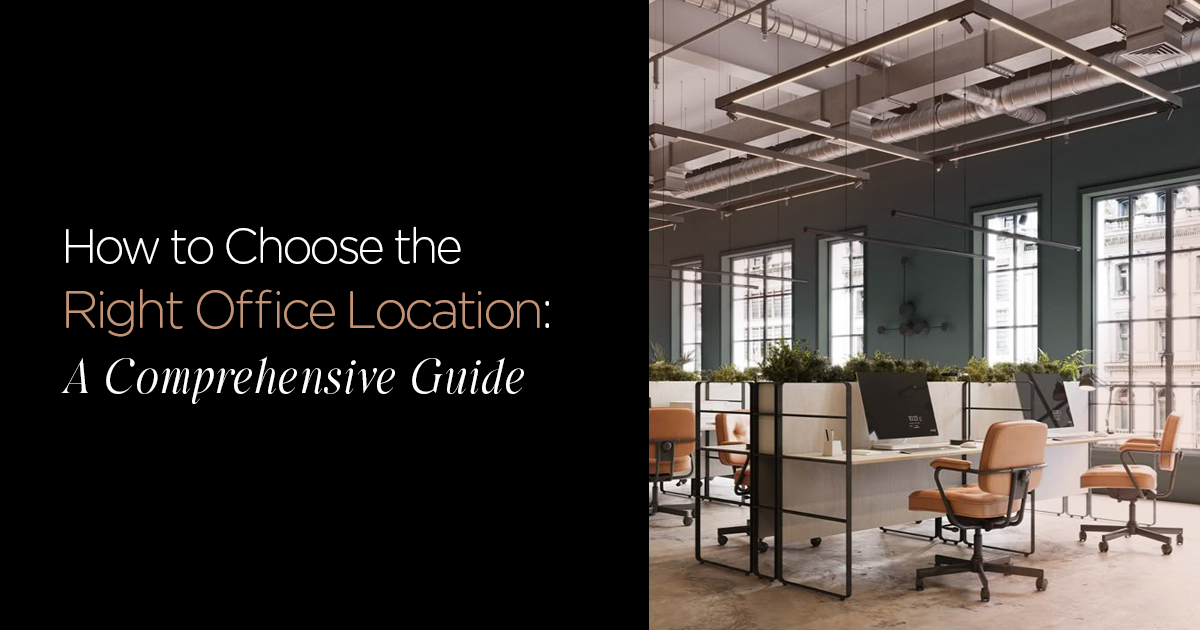 Factors to consider when choosing the right office location